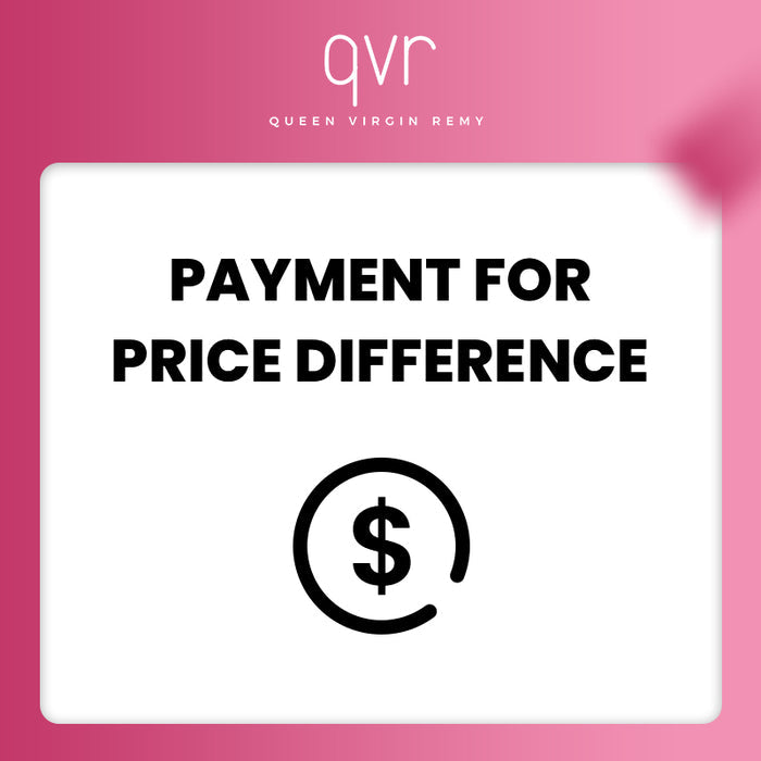Payment For Queen Virgin Remy Hair Order Price Difference