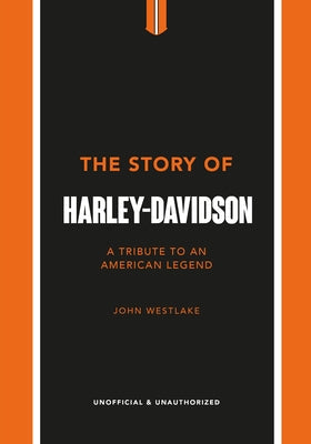 The Story of Harley: A Tribute to an American Legend