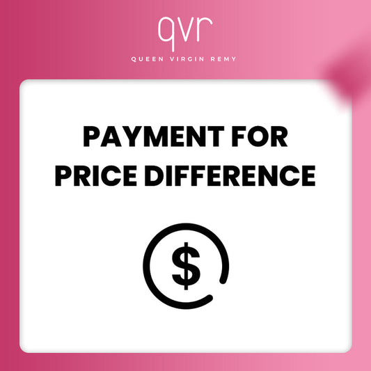 Payment For Queen Virgin Remy Hair Order Price Difference