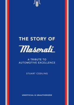 The Story of Maserati:  A Tribute to Automotive Excellence